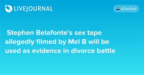 Stephen Belafonte S Sex Tape Allegedly Filmed By Mel B