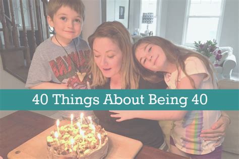 40 things about being 40 i don t blog but if i did…