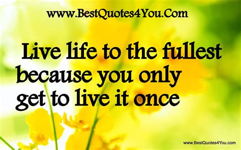quotes  living  life   fullest quotesgram