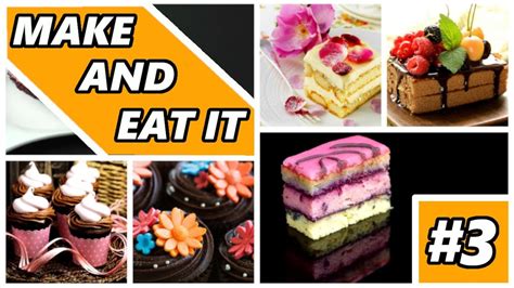 make and eat it sweet dessert 3 youtube