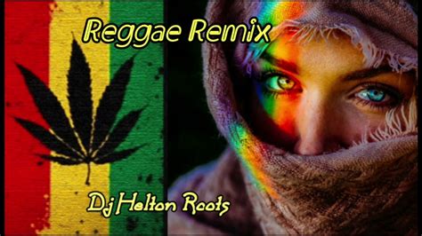 reggae remix    reggae greatest hits reggae youtube