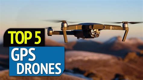 top   gps drones  gps drone global positioning system
