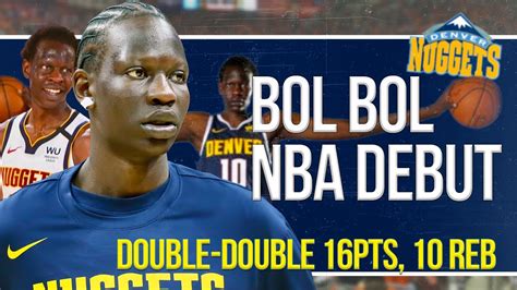 bol bol impressive highlights denver nuggets double double debut youtube