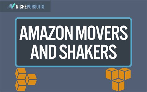 amazon movers  shakers benefit   business