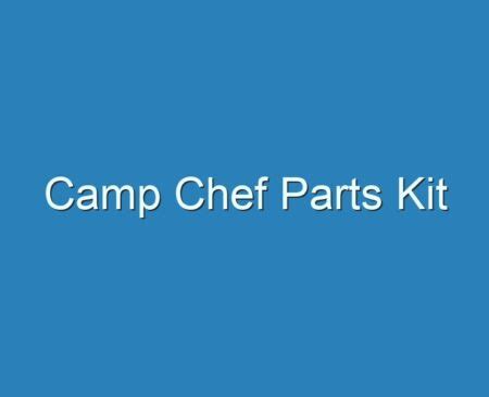 camp chef parts kit  reviews