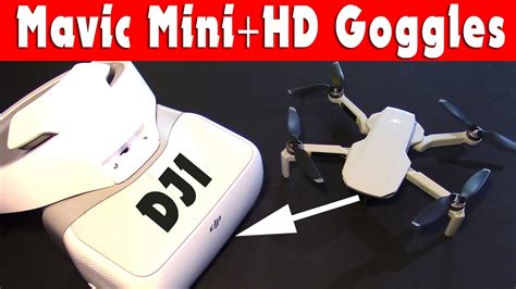 fly mavic mini  dji goggles  hd goggles works   cellphone drones