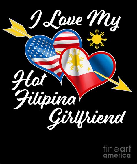 pinoy pride i just love my hot filipina girlfriend design graphic