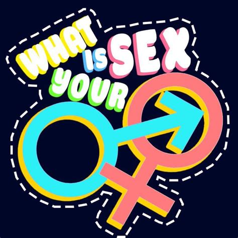 what s your sex