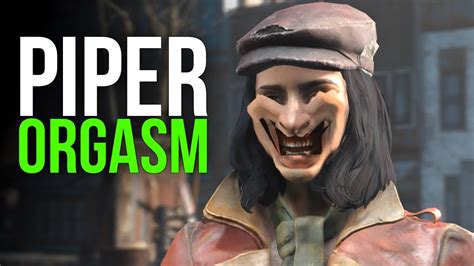 Fallout 4 Piper Orgasm Fallout 4 Funny Moments
