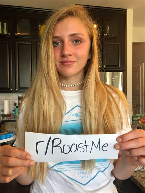 my cousin just turned 18 make her birthday a living hell roastme