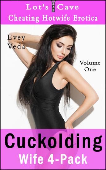 Cuckolding Wife 4 Pack Cheating Hotwife Erotica Vol 1