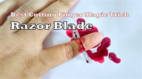 Best Cutting Finger Magic Trick Razor Blade Youtube