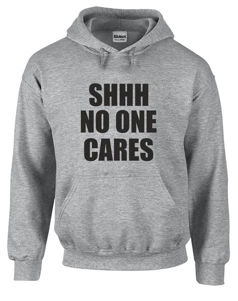 shhh no one cares printed hoodie ebay