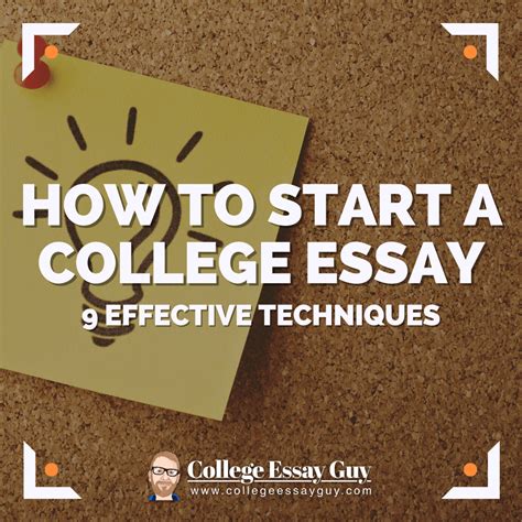 start  college essay  effective techniques