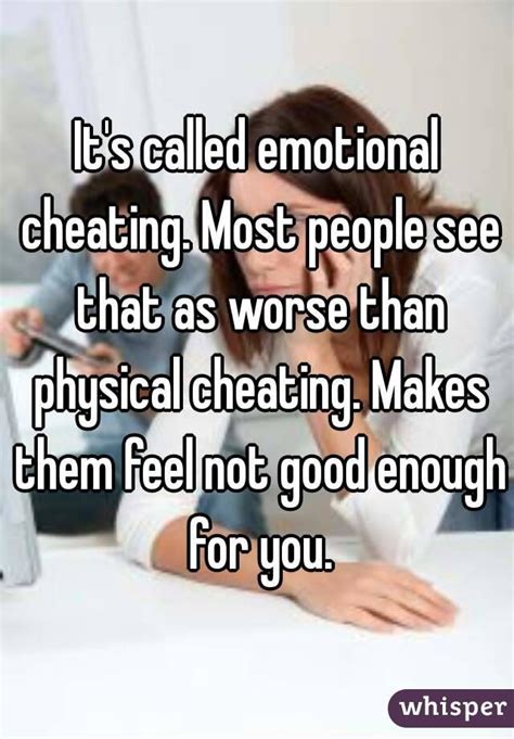 it s called emotional cheating most people see that as