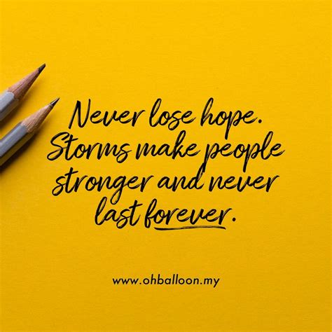 Never Lose Hope Storms Make People Stronger And Never Last Forever