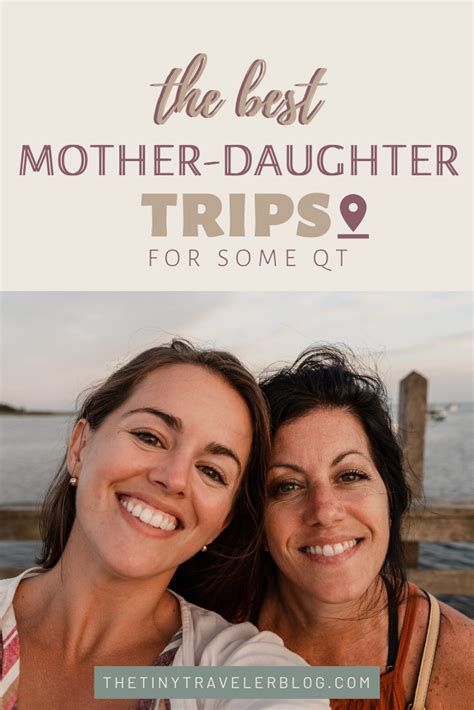 The 10 Best Mother Daughter Trips The Tiny Traveler Blog Mother