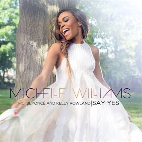 michelle williams say yes ft beyoncé and kelly rowland the urban pop by alex robles