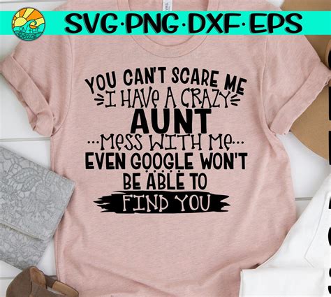 crazy aunt you don t scare me i have a crazy aunt mess etsy uk