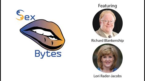 sex bytes with richard blankenship and lori rader jacobs youtube