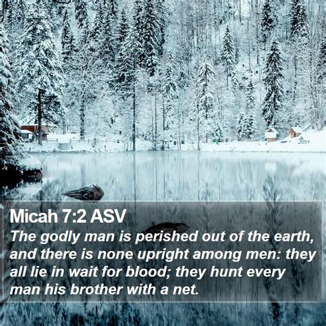 Micah 7 2 Asv The Godly Man Is Perished Out Of The Earth