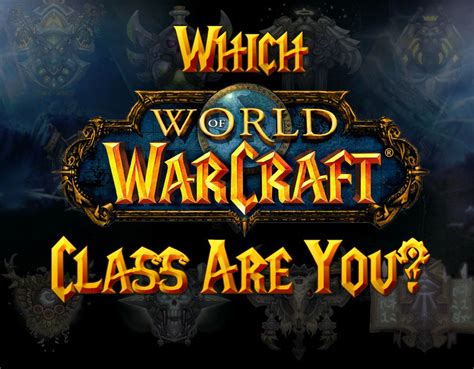 Which World Of Warcraft Class Are You World Of Warcraft Warcraft