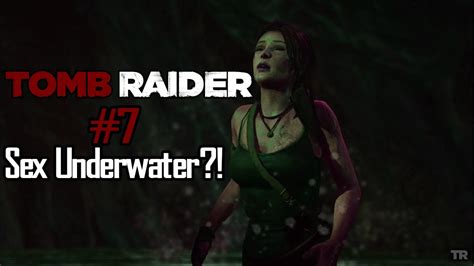 Tomb Raider Episode 7 Sex Underwater Youtube