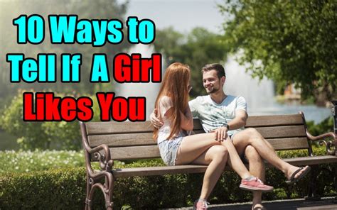10 ways to tell if a girl likes you signs she s into you