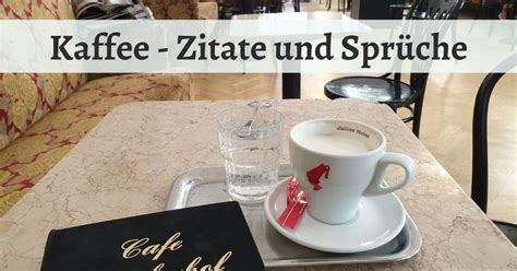 kaffee die besten zitate und sprueche fuer kaffeeliebhaber