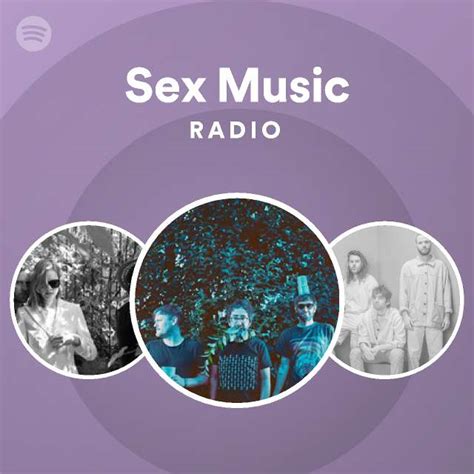 sex music radio playlist by spotify spotify