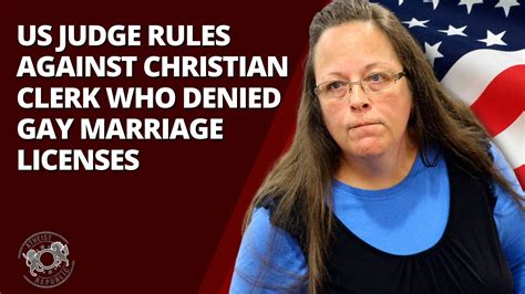 Us Judge Rules Against Christian Clerk Who Denied Gay Marriage Licenses