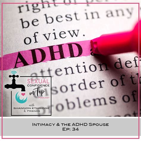 ep 34 intimacy and the adhd spouse official site for shannon ethridge