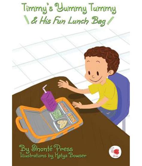 timmy s yummy tummy and his fun lunch bag buy timmy s