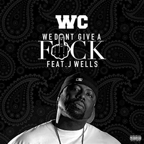 we don t give a fuck ralph myerz mix [explicit] by wc feat j wells