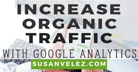 increase organic website traffic  analytics