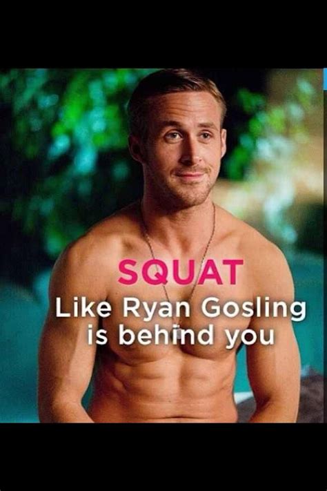 Ryan Gosling Motivation Fit Girl Motivation Fitness