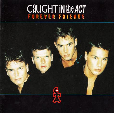 Caught In The Act – Forever Friends 1996 Cd Discogs