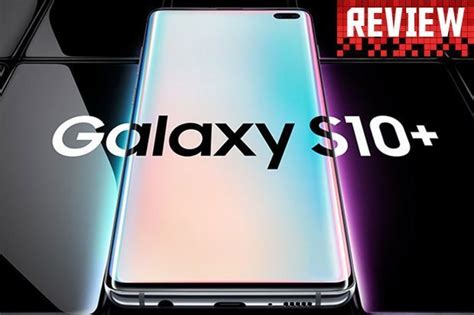 Samsung Galaxy S10 Plus Review Android Smartphone Is Best