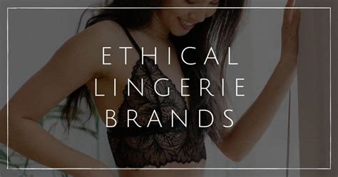 13 ethical and sustainable lingerie brands sex appeal made conscious