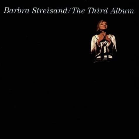 The Third Album Barbra Streisand Songs Reviews Credits Allmusic