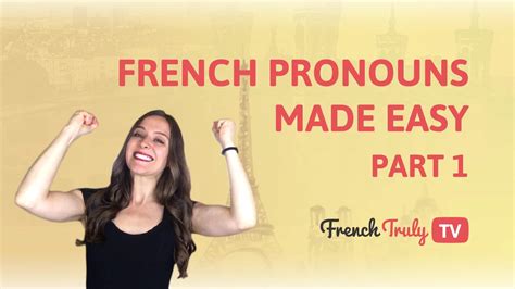 french pronouns  easy part  french  helping     bit french