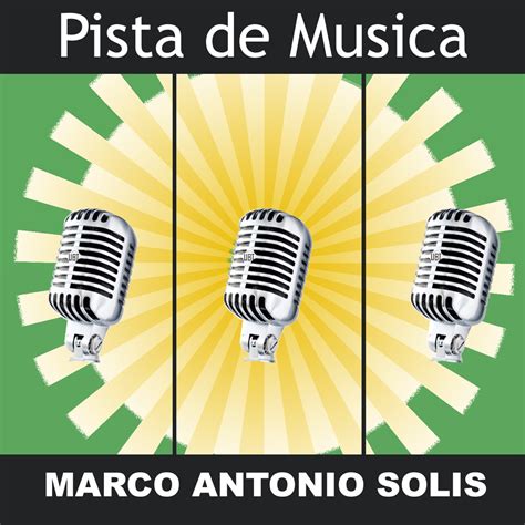 ‎pista de musica marco antonio solis by playbacks on apple music