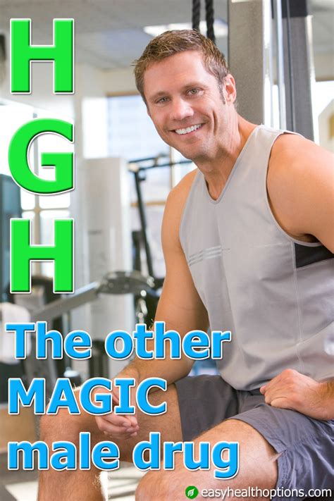 Hgh The Other Magic Male Drug Easy Health Options®