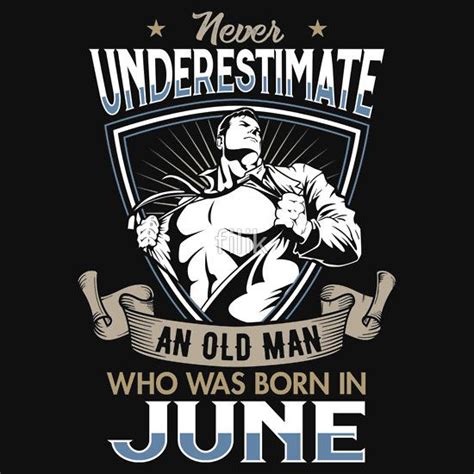 never underestimate an old man who was born in june t shirt essential t