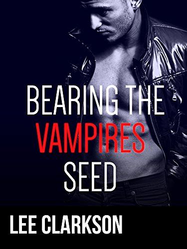 Bearing The Vampire Seed [gay Vampire Bdsm Mpreg Paranormal Ménage