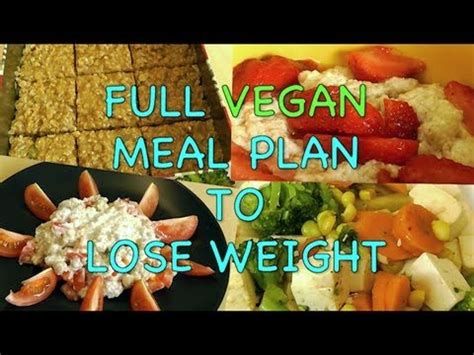 full vegan meal plan  lose weight youtube