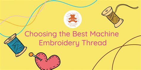 Choosing The Best Machine Embroidery Thread Embroider Buddy®