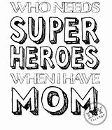 Mom Coloring Ever Superhero Pages Daughter Mother Printable Quotes Dad Colouring Mommy Color Super Mothers Father Happy Getcolorings Thediyvillage Print sketch template