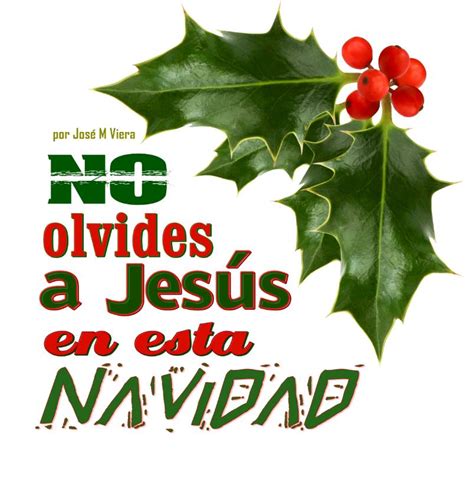 te olvides de jesus en esta navidad wwwjosevieracom