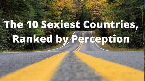 the 10 sexiest countries ranked by perception youtube